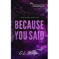 Because You Said (Up In Lights Book 1) Because You Said (Up In Lights Book 1) Kindle Paperback