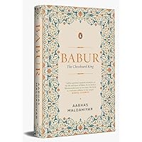 Babur: The Chessboard King Babur: The Chessboard King Kindle Hardcover
