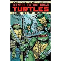 Teenage Mutant Ninja Turtles Volume 1: Change is Constant Teenage Mutant Ninja Turtles Volume 1: Change is Constant Paperback Kindle Hardcover