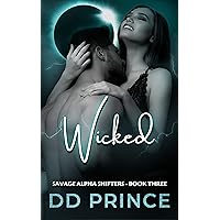Wicked: A Savage Alpha Shifters Romance Wicked: A Savage Alpha Shifters Romance Kindle Paperback