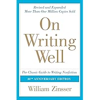 On Writing Well, 30th Anniversary Edition: An Informal Guide to Writing Nonfiction On Writing Well, 30th Anniversary Edition: An Informal Guide to Writing Nonfiction Paperback Audible Audiobook Kindle School & Library Binding