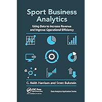 Sport Business Analytics (Data Analytics Applications) Sport Business Analytics (Data Analytics Applications) Paperback Kindle Hardcover