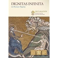 Declaration “Dignitas Infinita” on Human Dignity