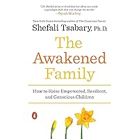 The Awakened Family: How to Raise Empowered, Resilient, and Conscious Children The Awakened Family: How to Raise Empowered, Resilient, and Conscious Children Paperback Audible Audiobook Kindle Hardcover Audio CD