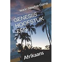 GENESIIS HOOFSTUK EEN: Afrikaans (Afrikaans Edition) GENESIIS HOOFSTUK EEN: Afrikaans (Afrikaans Edition) Paperback Kindle