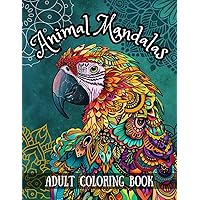 Animal Mandalas Adult Coloring Book: Mindful Patterns for Relaxation and Stress Relief