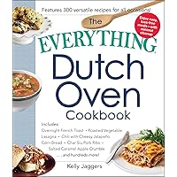 The Everything Dutch Oven Cookbook: Includes Overnight French Toast, Roasted Vegetable Lasagna, Chili with Cheesy Jalapeno Corn Bread, Char Siu Pork ... Hundreds More! (Everything® Series) The Everything Dutch Oven Cookbook: Includes Overnight French Toast, Roasted Vegetable Lasagna, Chili with Cheesy Jalapeno Corn Bread, Char Siu Pork ... Hundreds More! (Everything® Series) Paperback Kindle