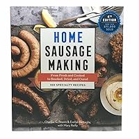 Home Sausage Making: How-To Techniques for Making and Enjoying 100 Sausages at Home Home Sausage Making: How-To Techniques for Making and Enjoying 100 Sausages at Home Paperback
