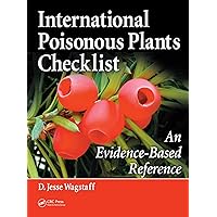International Poisonous Plants Checklist: An Evidence-Based Reference International Poisonous Plants Checklist: An Evidence-Based Reference Kindle Hardcover