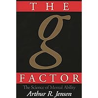 The g Factor: The Science of Mental Ability (Human Evolution, Behavior, and Intelligence) The g Factor: The Science of Mental Ability (Human Evolution, Behavior, and Intelligence) Hardcover