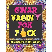 Afrikaans Slang Words: List of South African Slang Words with Mandalas to Color to Relieve Stress (How to Swear Around the World) (Spanish Edition)