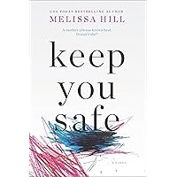 Keep You Safe: A Novel Keep You Safe: A Novel Kindle Audible Audiobook Hardcover Paperback Audio CD