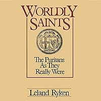 Worldly Saints: The Puritans as They Really Were Worldly Saints: The Puritans as They Really Were Audible Audiobook Paperback Kindle Hardcover