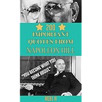 200 Important Quotes From Napoleon Hill 200 Important Quotes From Napoleon Hill Kindle Paperback
