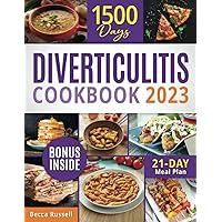 Diverticulitis CookBook: 1500 Days of Healing Flavorful Recipes for Easy Digestion and Long-Lasting Gut Health | 21-Day Meal Plan Diverticulitis CookBook: 1500 Days of Healing Flavorful Recipes for Easy Digestion and Long-Lasting Gut Health | 21-Day Meal Plan Paperback