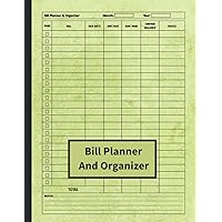 Bill Planner and Organizer: Monthly Bill Payments Tracker, Monthly Bill Payment Organizer Log Book, Simple Monthly Bill Payment Checklist