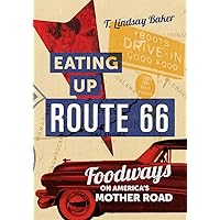 Eating Up Route 66: Foodways on America’s Mother Road Eating Up Route 66: Foodways on America’s Mother Road Hardcover Kindle