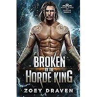 Broken by the Horde King (Horde Kings of Dakkar) Broken by the Horde King (Horde Kings of Dakkar) Kindle Audible Audiobook Paperback