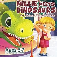 Millie Meets Dinosaurs at the Natural History Museum: A Cute Dinosaur Book about Self-Confidence, Bravery and Punctuation (Level 2 - Reading Book for ... Inside.) (A Little Reader's Friend) Millie Meets Dinosaurs at the Natural History Museum: A Cute Dinosaur Book about Self-Confidence, Bravery and Punctuation (Level 2 - Reading Book for ... Inside.) (A Little Reader's Friend) Paperback Kindle