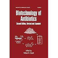 Biotechnology of Antibiotics (Drugs and the Pharmaceutical Sciences) Biotechnology of Antibiotics (Drugs and the Pharmaceutical Sciences) Hardcover