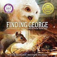 Finding George: Adventures on Apple Orchard Farm - Book One Finding George: Adventures on Apple Orchard Farm - Book One Paperback Kindle Hardcover