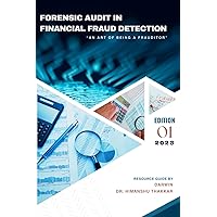 Forensic Audit in Financial Fraud Detection: The Art of Being a Frauditor Forensic Audit in Financial Fraud Detection: The Art of Being a Frauditor Paperback Kindle