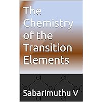 The Chemistry of the Transition Elements The Chemistry of the Transition Elements Kindle Hardcover Paperback