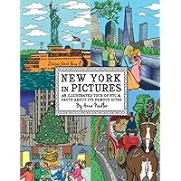 New York in Pictures - an illustrated tour of NYC & facts about its famous sites: Learn about the Big Apple while looking at colorful engaging artwork ... and places to visit. (Travel and Cities) New York in Pictures - an illustrated tour of NYC & facts about its famous sites: Learn about the Big Apple while looking at colorful engaging artwork ... and places to visit. (Travel and Cities) Paperback Hardcover