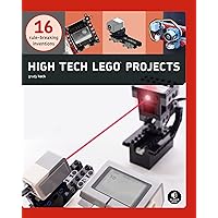High-Tech LEGO Projects: 16 Rule-Breaking Inventions High-Tech LEGO Projects: 16 Rule-Breaking Inventions Paperback Kindle