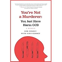 You're Not a Murderer: You Just Have Harm OCD You're Not a Murderer: You Just Have Harm OCD Kindle Paperback