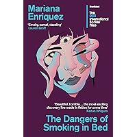 The Dangers of Smoking in Bed: Mariana Enriquez The Dangers of Smoking in Bed: Mariana Enriquez Paperback Kindle Audible Audiobook Hardcover