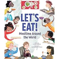 Let's Eat!: Mealtime Around the World Let's Eat!: Mealtime Around the World Hardcover Kindle