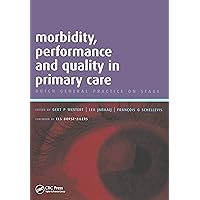 Morbidity, Performance and Quality in Primary Care: A Practical Guide, v. 2 Morbidity, Performance and Quality in Primary Care: A Practical Guide, v. 2 Kindle Paperback Hardcover