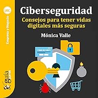 GuíaBurros: Ciberseguridad: Consejos para tener vidas digitales más seguras GuíaBurros: Ciberseguridad: Consejos para tener vidas digitales más seguras Kindle Audible Audiobook Paperback