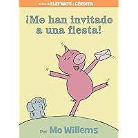 ¡Me han invitado a una fiesta! (An Elephant and Piggie Book) (Spanish Edition) ¡Me han invitado a una fiesta! (An Elephant and Piggie Book) (Spanish Edition) Hardcover