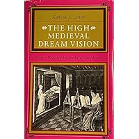 The High Medieval Dream Vision: Poetry, Philosophy, and Literary Form The High Medieval Dream Vision: Poetry, Philosophy, and Literary Form Hardcover
