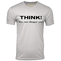 Think It's Not Illegal Yet Funny Freedom Sarcasm T-Shirt Short Sleeve