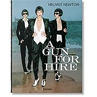 Helmut Newton, a Gun for Hire Helmut Newton, a Gun for Hire Hardcover
