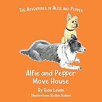 Alfie and Pepper Move House (The Adventures of Alfie and Pepper) Alfie and Pepper Move House (The Adventures of Alfie and Pepper) Paperback