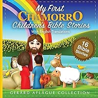 My First Chamorro Children's Bible Stories: With English Translations My First Chamorro Children's Bible Stories: With English Translations Paperback