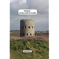 bunker of the end of world notebook: survival strategy for bunker, shelter, fortress , apocalypse ,war , epidemic , Aliens (French Edition)