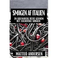 Smagen af Italien: En Kulinarisk Rejse gennem Det Italienske Køkken (Danish Edition)