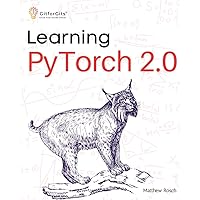 Learning PyTorch 2.0: Experiment deep learning from basics to complex models using every potential capability of Pythonic PyTorch