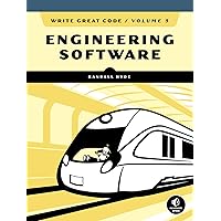 Write Great Code, Volume 3: Engineering Software Write Great Code, Volume 3: Engineering Software Paperback Kindle