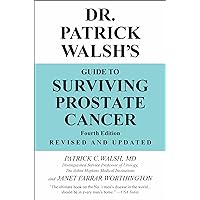 Dr. Patrick Walsh's Guide to Surviving Prostate Cancer Dr. Patrick Walsh's Guide to Surviving Prostate Cancer Paperback Audible Audiobook Kindle Hardcover