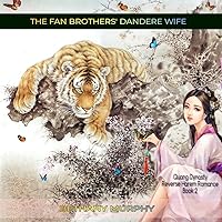 The Fan Brothers' Dandere Wife : Quang Dynasty Reverse Harem Romance Book 2 The Fan Brothers' Dandere Wife : Quang Dynasty Reverse Harem Romance Book 2 Kindle Paperback