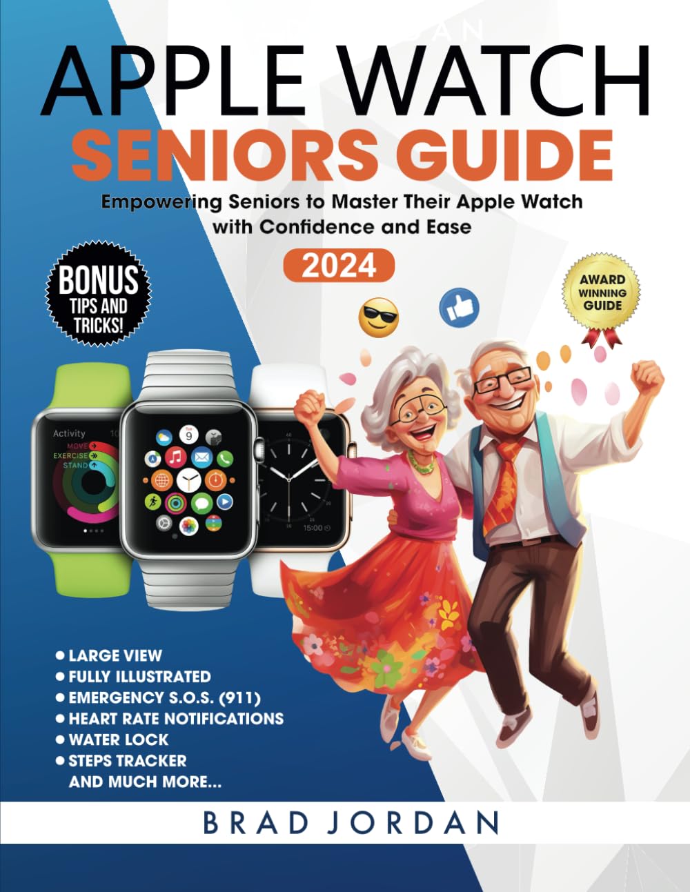 APPLE WATCH SENIORS GUIDE: Empowering Seniors to Master Their Apple Watch with Ease and Confidence