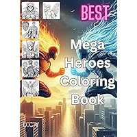 Mega Heroes Coloring book: Unique Hero caracters book to colour