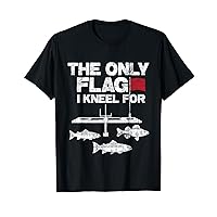 The Only Flag I Kneel For - Fisherman Fisher Ice Fishing T-Shirt