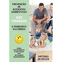 PREVENÇÃO DE ACIDENTES DOMÉSTICOS DAS CRIANÇAS: PRIMEIROS SOCORROS (Portuguese Edition)